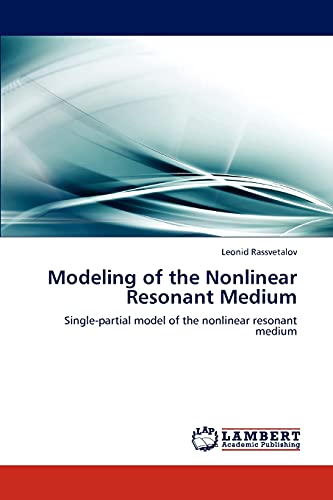 Modeling of the Nonlinear Resonant Medium : Single-partial model of the nonlinear resonant medium - Leonid Rassvetalov