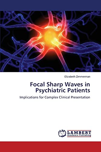 9783848486182: Focal Sharp Waves in Psychiatric Patients: Implications for Complex Clinical Presentation