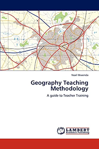 Geography Teaching Methodology (Paperback) - Noel Mwenda