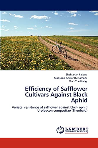 9783848487639: Efficiency of Safflower Cultivars Against Black Aphid: Varietal resistance of safflower against black aphid Uroleucon compositae (Theobald)
