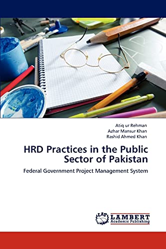 Stock image for HRD Practices in the Public Sector of Pakistan: Federal Government Project Management System for sale by Lucky's Textbooks
