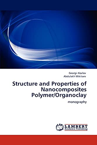 Stock image for Structure and Properties of Nanocomposites Polymer/Organoclay: monography for sale by Lucky's Textbooks