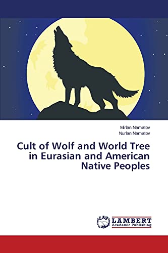 Stock image for Cult of Wolf and World Tree in Eurasian and American Native Peoples for sale by Lucky's Textbooks
