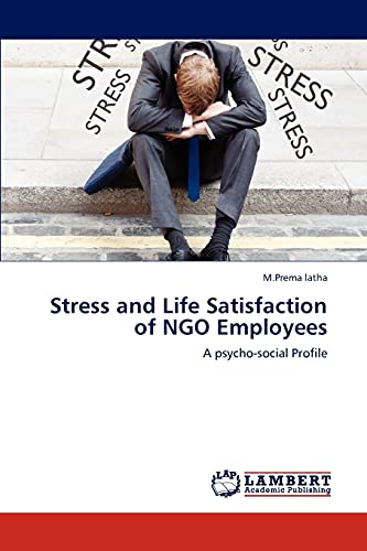 Stock image for Stress and Life Satisfaction of NGO Employees: A psycho-social Profile for sale by Lucky's Textbooks