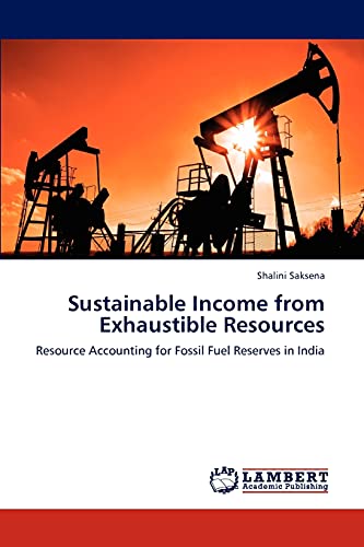 9783848491582: Sustainable Income from Exhaustible Resources: Resource Accounting for Fossil Fuel Reserves in India