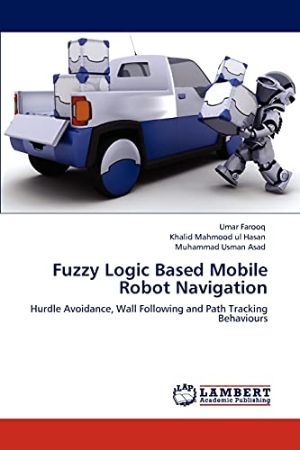 Beispielbild fr Fuzzy Logic Based Mobile Robot Navigation zum Verkauf von Ria Christie Collections