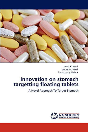 Stock image for Innovation on stomach targetting floating tablets: A Novel Approach To Target Stomach for sale by Lucky's Textbooks