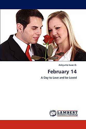 Imagen de archivo de February 14: A Day to Love and be Loved a la venta por Lucky's Textbooks