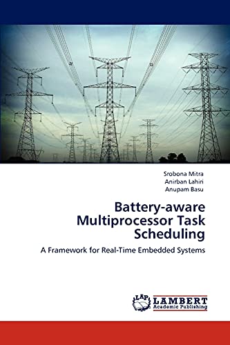 Stock image for Battery-aware Multiprocessor Task Scheduling: A Framework for Real-Time Embedded Systems for sale by Lucky's Textbooks