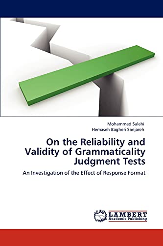 Stock image for On the Reliability and Validity of Grammaticality Judgment Tests: An Investigation of the Effect of Response Format for sale by Lucky's Textbooks