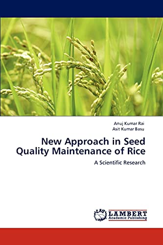 9783848497263: New Approach in Seed Quality Maintenance of Rice: A Scientific Research