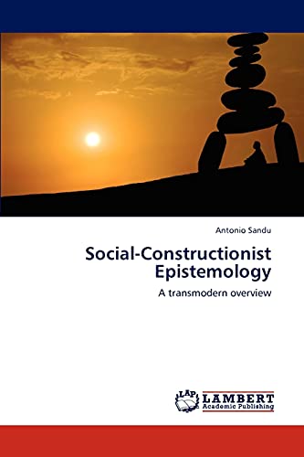 9783848497324: Social-Constructionist Epistemology: A transmodern overview