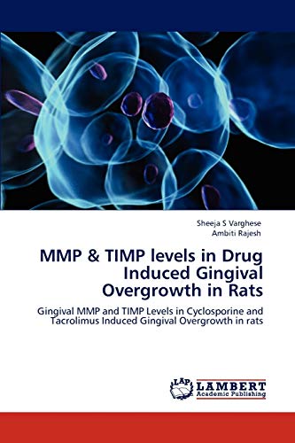 Imagen de archivo de Mmp & Timp Levels in Drug Induced Gingival Overgrowth in Rats a la venta por Chiron Media