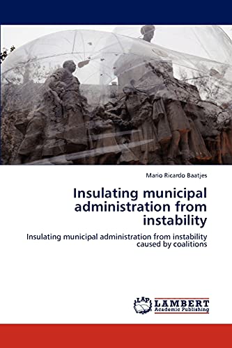 9783848499540: Insulating municipal administration from instability: Insulating municipal administration from instability caused by coalitions