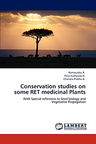 9783848499670: Conservation studies on some RET medicinal Plants: With Special reference to Seed biology and Vegetative Propagation