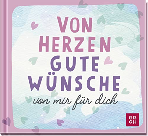 Stock image for Von Herzen. Gute Wnsche von mir fr dich for sale by GreatBookPrices