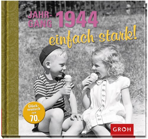 Stock image for Jahrgang 1944 einfach stark! for sale by medimops