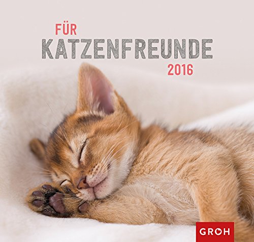 9783848512904: Fr Katzenfreunde 2016: Dekorativer Wandkalender mit sen Katzenfotos und ansprechenden Aphorismen rund um die Katze, Monatskalendarium mit Eintragmglichkeiten