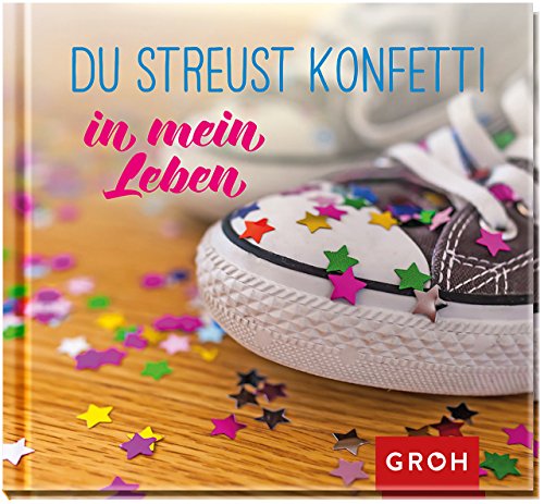 Beispielbild fr Du streust Konfetti in mein Leben: Geschenkewelt Freundinnen zum Verkauf von Ammareal