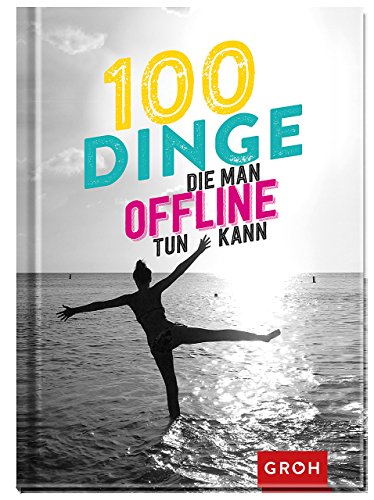100 Dinge, die man offline tun kann - Unknown Author