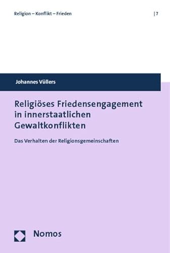 Stock image for Religises Friedensengagement in innerstaatlichen Gewaltkonflikten Das Verhalten der Religionsgemeinschaften for sale by Buchpark