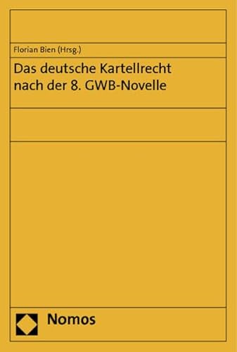 9783848700738: Das deutsche Kartellrecht nach der 8. GWB-Novelle