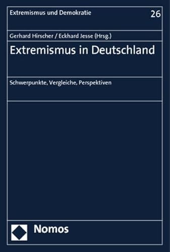 Extremismus In Deutschland: Schwerpunkte, Vergleiche, Perspektiven - Hrsg. V. Gerhard Hirscher U. Eckhard Jesse; Hirscher, Gerhard; Jesse, Eckhard