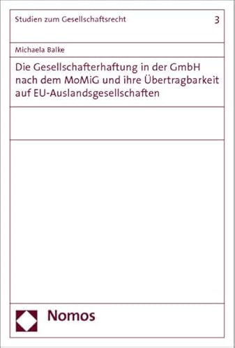 9783848700929: Die Gesellschafterhaftung in der GmbH nach dem MoMiG und ihre bertragbarkeit auf EU-Auslandsgesellschaften