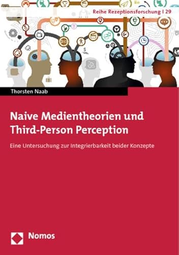 9783848701438: Naive Medientheorien und Third-Person Perception: Eine Untersuchung zur Integrierbarkeit beider Konzepte