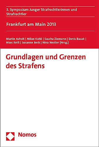 Stock image for Grundlagen und Grenzen des Strafens : 3. Symposium Junger Strafrechtlerinnen und Strafrechtler for sale by Buchpark
