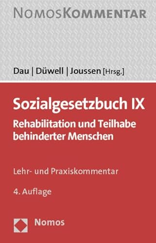Sozialgesetzbuch IX : Rehabilitation und Teilhabe behinderter Menschen ; Handkommentar ; (Lehr- und Praxiskommentar) - Dirk H. Dau, Franz Josef Düwell, Jacob Joussen (Hrsg.)