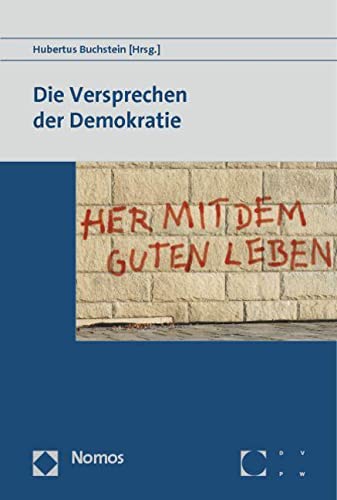 Beispielbild fr Die Versprechen der Demokratie: 25. wissenschaftlicher Kongress der Deutschen Vereinigung fr Politische Wissenschaft zum Verkauf von medimops