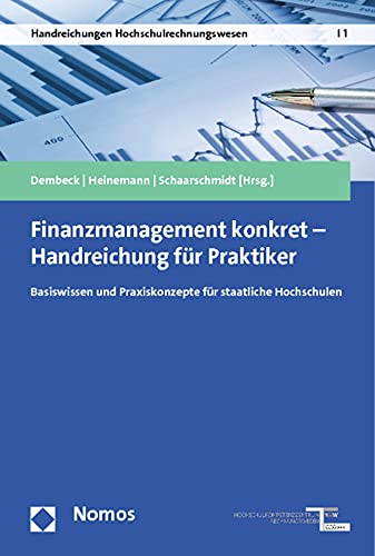 Beispielbild fr Finanzmanagement Konkret - Handreichung Fur Praktiker: Basiswissen Und Praxiskonzepte Fur Staatliche Hochschulen (Handreichungen Hochschulrechnungswesen) (German Edition) zum Verkauf von GF Books, Inc.