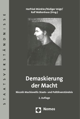9783848702633: Demaskierung Der Macht: Niccolo Machiavellis Staats- Und Politikverstandnis (German Edition)