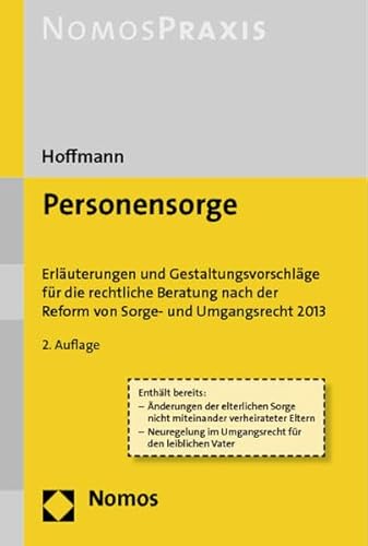 Personensorge: Erlauterungen Und Gestaltungsvorschlage Fur Die Rechtliche Beratung Nach Der Reform Von Sorge Und Umgangsrecht 2013 (German Edition) (9783848703555) by Hoffmann, Birgit