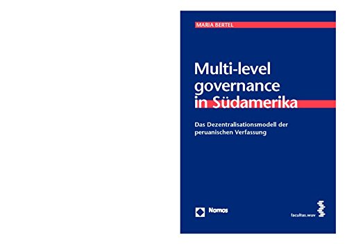 Beispielbild fr Multi-level governance in Sdamerika Das Dezentralisationsmodell der peruanischen Verfassung zum Verkauf von Buchpark