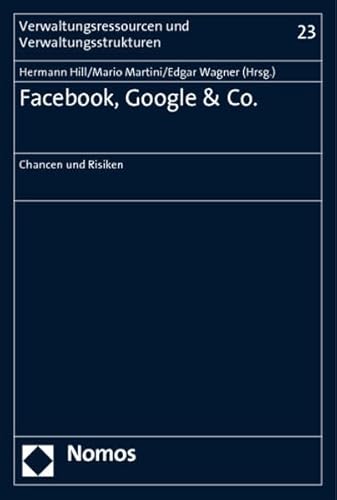 Beispielbild fr Facebook, Google & Co.: Chancen und Risiken (Verwaltungsressourcen und Verwaltungsstrukturen) zum Verkauf von medimops