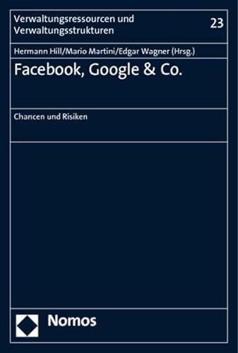 Stock image for Facebook, Google & Co.: Chancen und Risiken (Verwaltungsressourcen und Verwaltungsstrukturen) for sale by medimops