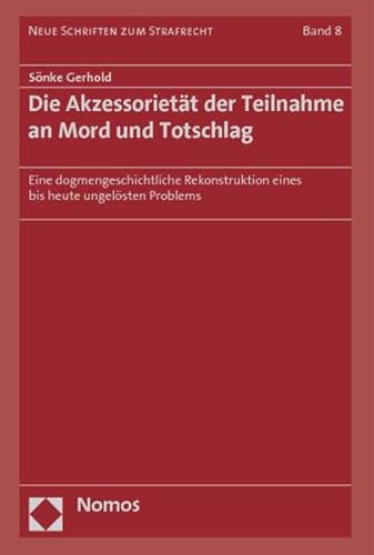 9783848704989: Die Akzessoriett der Teilnahme an Mord und Totschlag: Eine dogmengeschichtliche Rekonstruktion eines bis heute ungelsten Problems