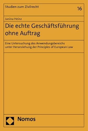 9783848705429: Die echte Geschftsfhrung ohne Auftrag: Eine Untersuchung des Anwendungsbereichs unter Heranziehung der Principles of European Law