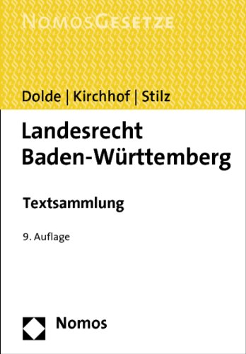 Landesrecht Baden-Württemberg: Textsammlung, Rechtsstand: 1. August 2013 - Dolde Klaus-Peter, Kirchhof Ferdinand, Stilz Eberhard