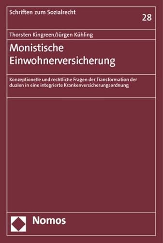 Imagen de archivo de Monistische Einwohnerversicherung: Konzeptionelle und rechtliche Fragen der Transformation der dualen in eine integrierte Krankenversicherungsordnung a la venta por medimops