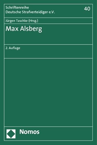 9783848707690: Max Alsberg: 40 (Schriftenreihe Deutsche Strafverteidiger E.v.)