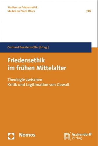 Stock image for Friedensethik im frhen Mittelalter . Theologie zwischen Kritik und Legitimation von Gewalt. for sale by Ganymed - Wissenschaftliches Antiquariat