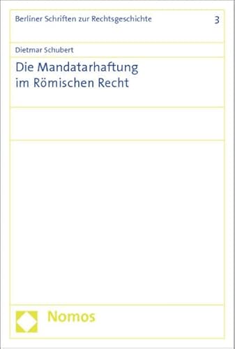 9783848708512: Schubert, D: Mandatarhaftung im Rmischen Recht