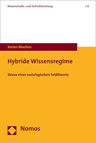 Imagen de archivo de Hybride Wissensregime: Skizze Einer Soziologischen Feldtheorie: 13 (Wissenschafts- Und Technikforschung) a la venta por Joseph Burridge Books