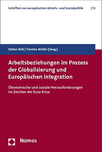 Stock image for Arbeitsbeziehungen im Prozess der Globalisierung und Europischen Integration for sale by Concordia Books