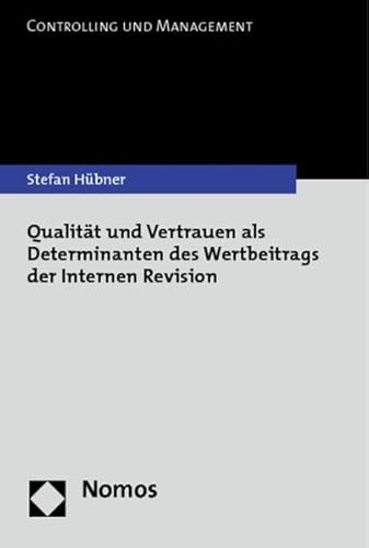 Stock image for Qualitt und Vertrauen als Determinanten des Wertbeitrags der Internen Revision for sale by Buchpark