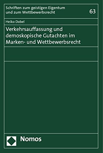 9783848710171: Verkehrsauffassung und demoskopische Gutachten im Marken- und Wettbewerbsrecht