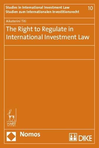 9783848710621: The Right to Regulate in International Investment Law (Studien Zum Internationalen Investitionsrecht)